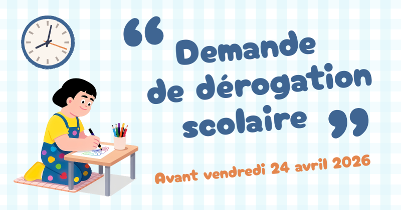 Dérogation scolaire – Comment faire votre demande