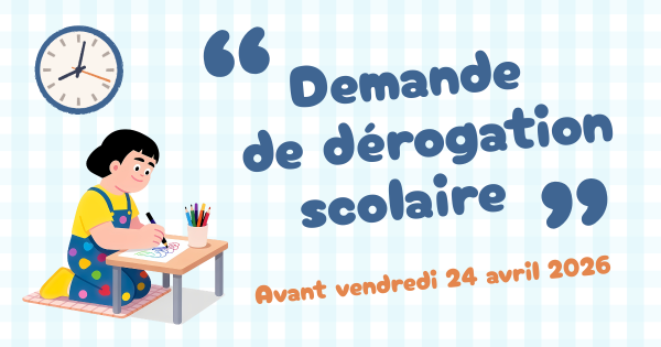 Dérogation scolaire – Comment faire votre demande